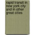 Rapid Transit In New York City And In Other Great Cities