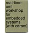 Real-time Uml Workshop For Embedded Systems [with Cdrom]