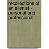 Recollections Of An Alienist - Personal And Professional door Allan McLane Hamilton