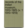 Records of the Indian Museum, 1910-1925 (V. 1 1910-1919) by Stanley Kemp