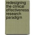 Redesigning The Clinical Effectiveness Research Paradigm