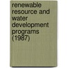 Renewable Resource and Water Development Programs (1987) door Montana Water Resources Division