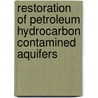 Restoration Of Petroleum Hydrocarbon Contamined Aquifers door Stephen M. Testa
