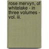 Rose Mervyn, Of Whitelake - In Three Volumes - Vol. Iii. by Anne Beale