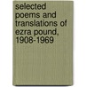 Selected Poems And Translations Of Ezra Pound, 1908-1969 door Richard Sieburth