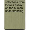 Selections From Locke's Essay On The Human Understanding by Locke John Locke