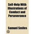 Self-Help With Illustrations Of Conduct And Perseverance