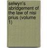 Selwyn's Abridgement of the Law of Nisi Prius (Volume 1) door William Selwyn