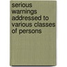 Serious Warnings Addressed To Various Classes Of Persons door John Thornton
