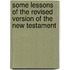 Some Lessons Of The Revised Version Of The New Testament