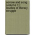Sorrow and Song (Volume 1); Studies of Literary Struggle