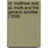 St. Matthew And St. Mark And The General Epistles (1898)
