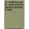 St. Matthew And St. Mark And The General Epistles (1898) door Richard Green Moulton