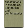 Substitutions in Dynamics, Arithmetics and Combinatorics door N. Pytheas Fogg