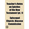 Teacher's Notes On Epistles Of The New Testament (Pt. 1) by Episcopal Church Diocese Commission