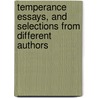 Temperance Essays, and Selections from Different Authors by John Hartwell Cocke