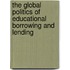The Global Politics Of Educational Borrowing And Lending