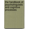 The Handbook Of Psycholinguistic And Cognitive Processes door Onbekend