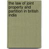 The Law Of Joint Property And Partition In British India by Ram Charan Mitra