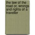 The Law of the Road Or, Wrongs and Rights of a Traveller