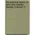The Poetical Works Of John And Charles Wesley (Volume 7)