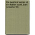 The Poetical Works Of Sir Walter Scott, Bart (Volume 10)