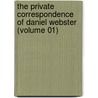 The Private Correspondence Of Daniel Webster (Volume 01) door Daniel Webster