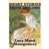 The Short Stories Of Lucy Maud Montgomery From 1896-1901
