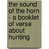 The Sound Of The Horn - A Booklet Of Verse About Hunting