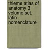 Thieme Atlas Of Anatomy 3 Volume Set, Latin Nomenclature by M. Schuenke