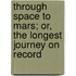 Through Space To Mars; Or, The Longest Journey On Record