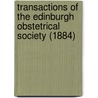 Transactions Of The Edinburgh Obstetrical Society (1884) door Obstetric Edinburgh Obstetrical Society