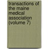 Transactions of the Maine Medical Association (Volume 7) door Maine Medical Association