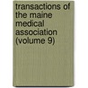 Transactions of the Maine Medical Association (Volume 9) door Maine Medical Association