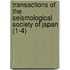 Transactions of the Seismological Society of Japan (1-4)