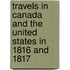 Travels In Canada And The United States In 1816 And 1817