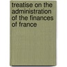 Treatise on the Administration of the Finances of France door Jacques Necker