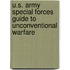 U.S. Army Special Forces Guide to Unconventional Warfare