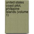 United States Coast Pilot, Philippine Islands (Volume 1)