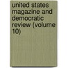 United States Magazine and Democratic Review (Volume 10) door General Books