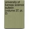 University Of Kansas Science Bulletin (volume 37, Pt. 2) door University of Kansas