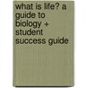 What Is Life? a Guide to Biology + Student Success Guide door Jay Phelan