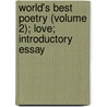 World's Best Poetry (Volume 2); Love; Introductory Essay door Bliss Carman