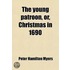 Young Patroon, Or, Christmas In 1690; A Tale Of New York