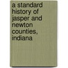 A Standard History Of Jasper And Newton Counties, Indiana door William Darroch