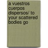 A vuestros cuerpos dispersos/ To Your Scattered Bodies Go by Phillip Jose Farmer