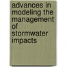 Advances In Modeling The Management Of Stormwater Impacts door Williams James