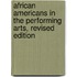 African Americans in the Performing Arts, Revised Edition