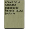 Anales de La Sociedad Espaola de Historia Natural (Volume door Sociedad Espaola De Historia Natural