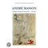 Andre Masson, Monograph And Catalogue Raisonne, 1918-1941